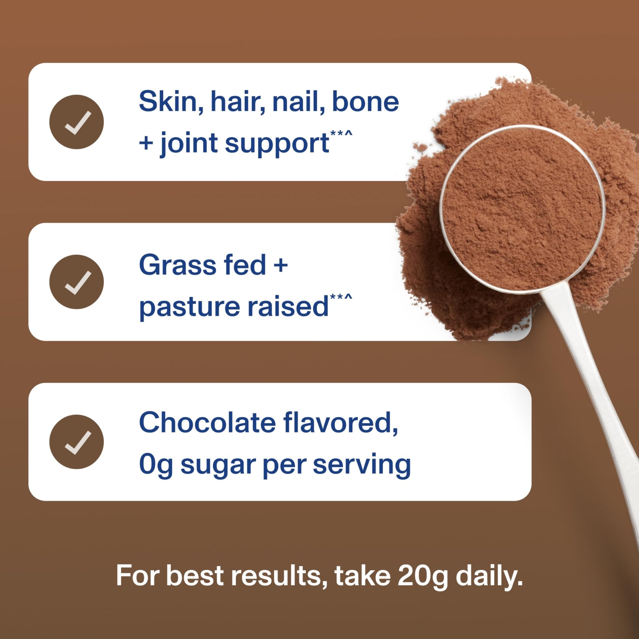 Nutrition powder scoop showing benefits for skin, hair, nail, bone, joint support, chocolate flavor, 0g sugar, take 20g daily.